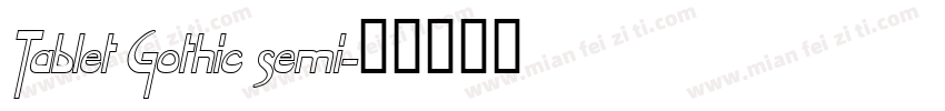 Tablet Gothic semi字体转换